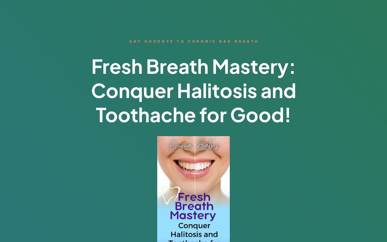 Say Goodbye to Chronic Bad Breath and Tooth ache